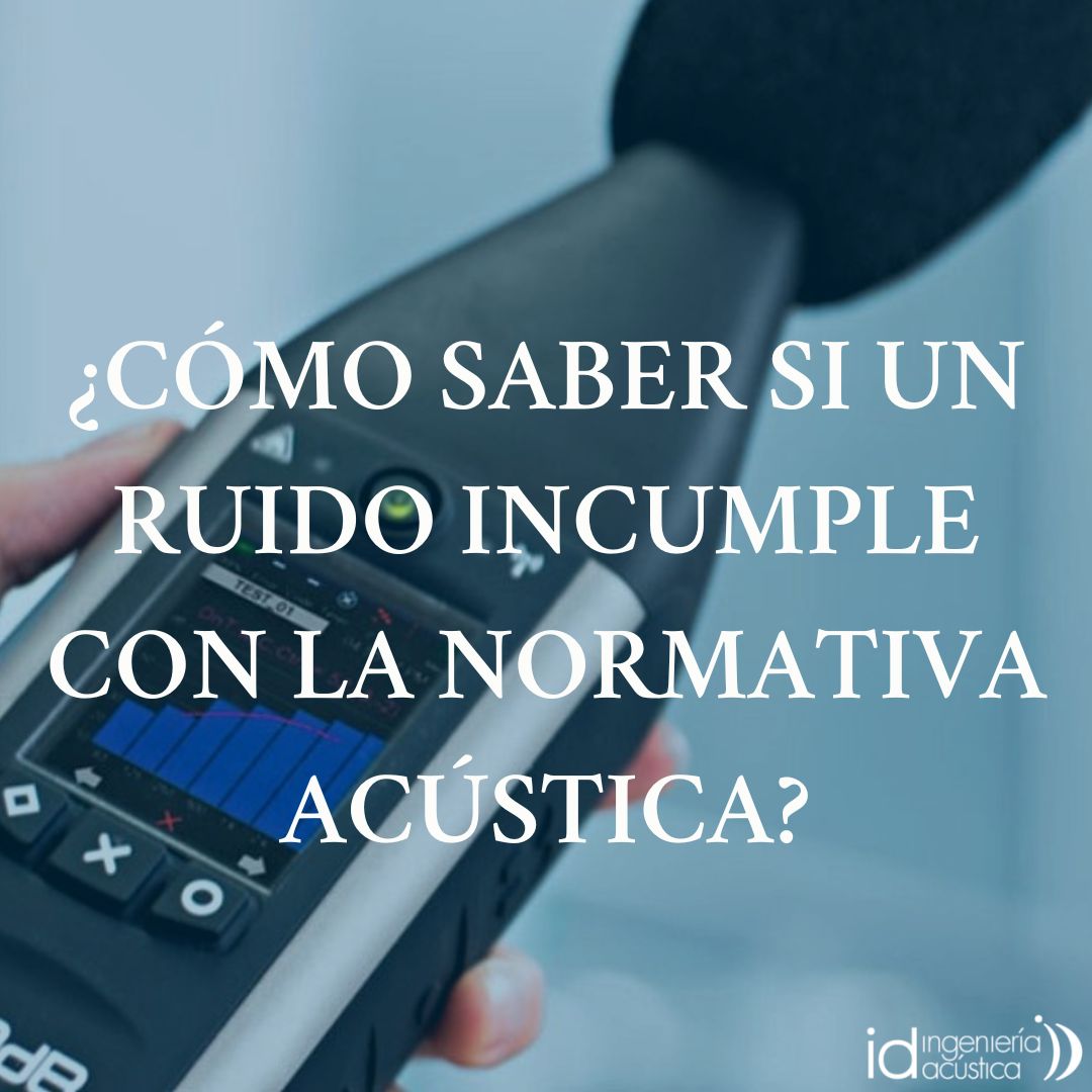 como saber si un ruido incumple con la normativa acustica